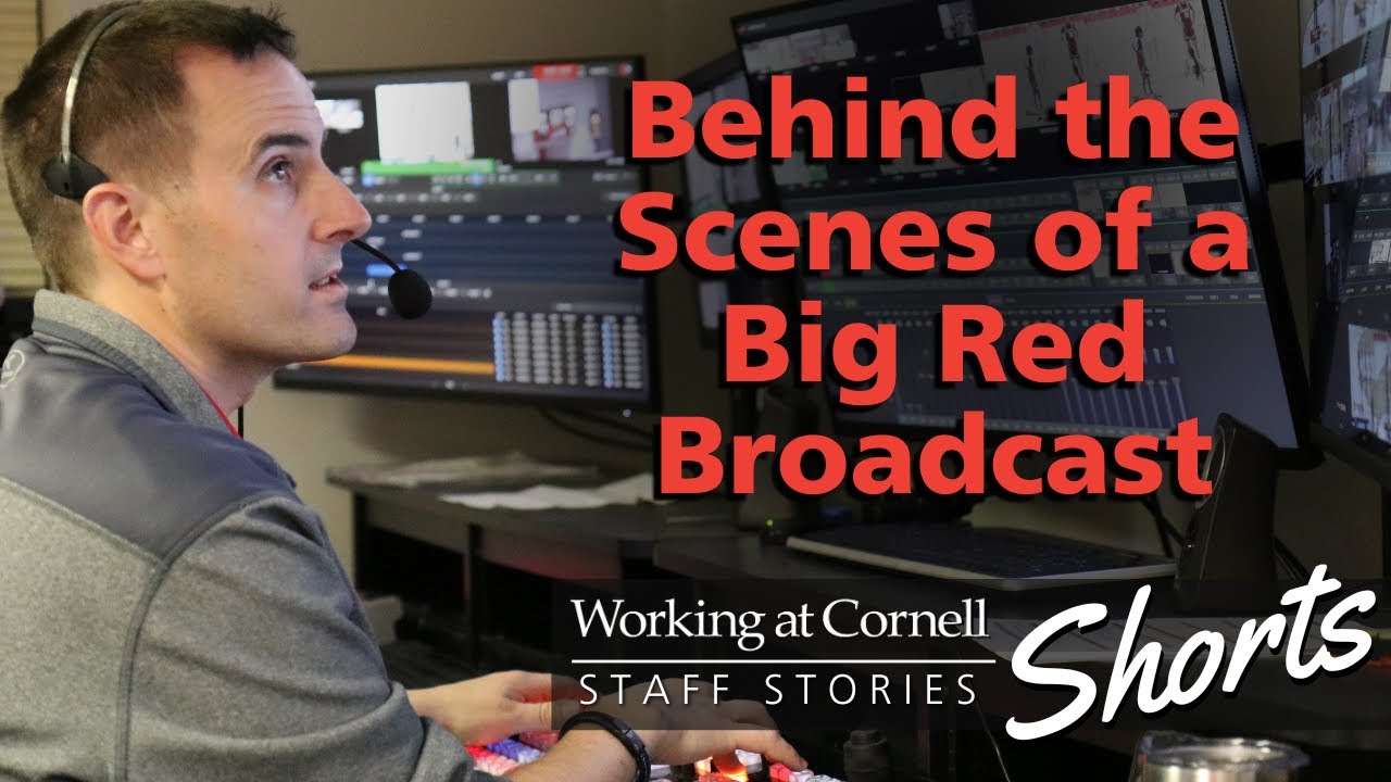 What Goes into a Big Red Broadcast | Working at Cornell: Staff Stories