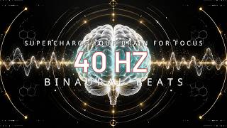 ✨ 40Hz Binaural Beats | Supercharge Your Brain for Focus, Learning & Creativity