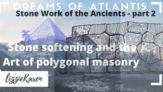 Ancient stone softening is the key to polygonal masonry