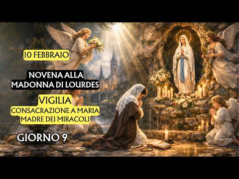 Video NOVENA ALLA MADONNA DI LOURDES | VIGILIA | Consacrazione a Maria Madre dei miracoli