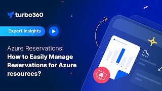 Azure Reservations: How to Easily Manage Reservations for Azure resources?