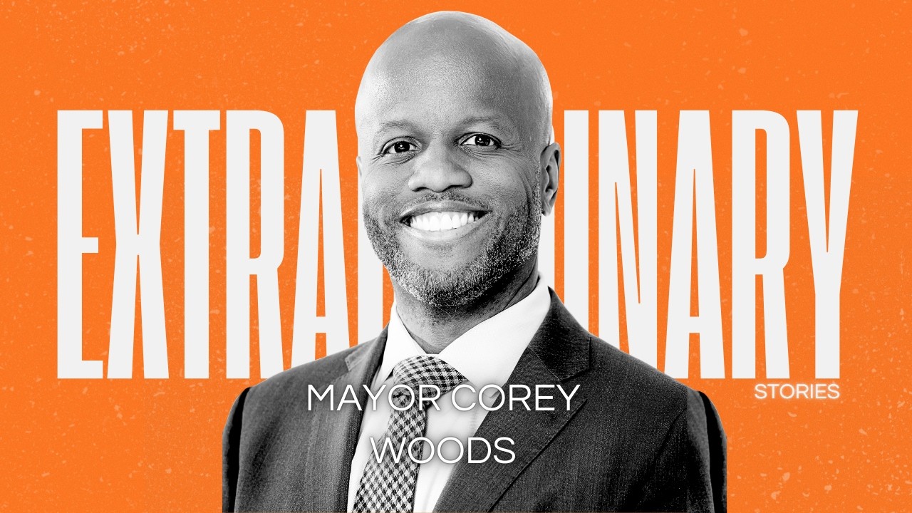 “You Need People Who Tell You the Truth...” | The Extraordinary Story of Mayor Corey Woods