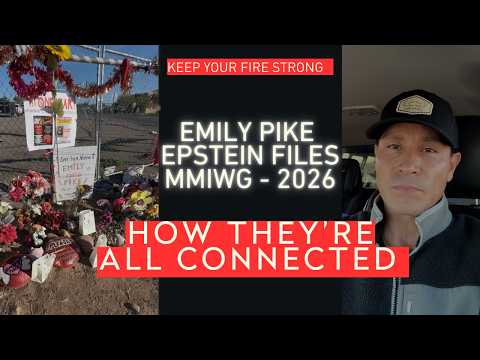 Emily Pike, EPSTEIN FILES, MMIWG: HOW THEY'RE CONNECTED 2026