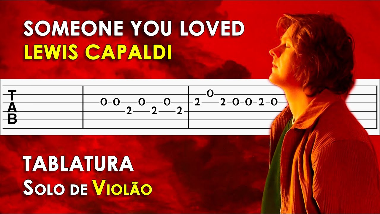 Someone You Loved | Tablatura Solo de Violão Simplificado | Lewis Capaldi