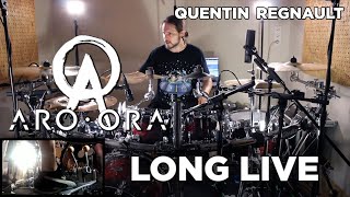 Quentin Regnault - ARO ORA - "Long Live" Drum playthrough