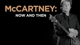 Paul Mccartney: Now And Then | Full Beatles Documentary