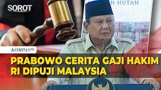 Prabowo Cerita Gaji Hakim Indonesia Naik Lebih Tinggi dari Malaysia-Singapura