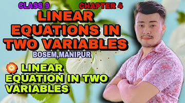 CLASS 9 || CHAPTER 4 || LINEAR EQUATION IN TWO VARIABLES || MATHEMATICS || BOSEM || MANIPUR