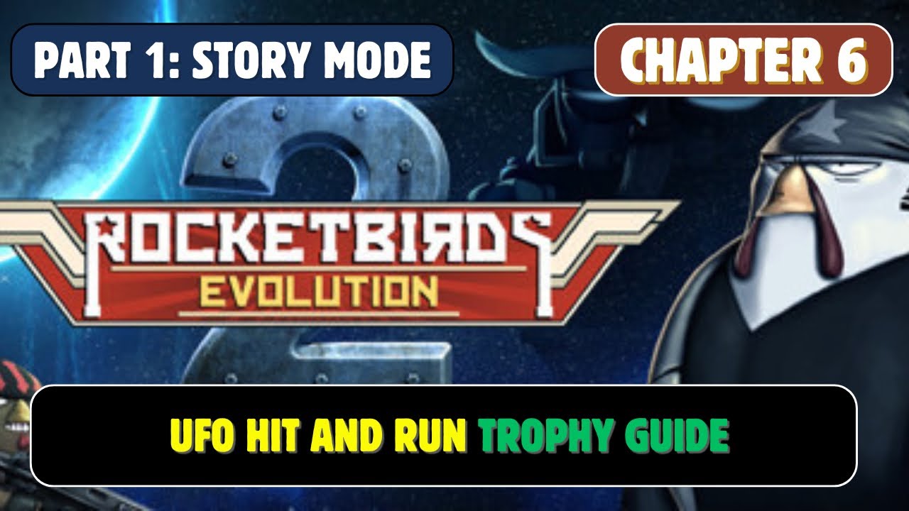 Rocketbirds 2: Evolution | UFO Hit and Run Trophy Guide