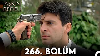 Aşkın Bedeli | 266. Bölüm Full İzle