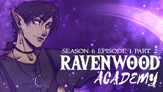 RAVENWOOD ACADEMY || SEASON 6 EPISODE 1 - Written in the Stars (2)