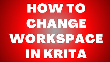 Hoe u de werkruimte in Krita kunt wijzigen – Pas uw digitale kunstinstellingen aan