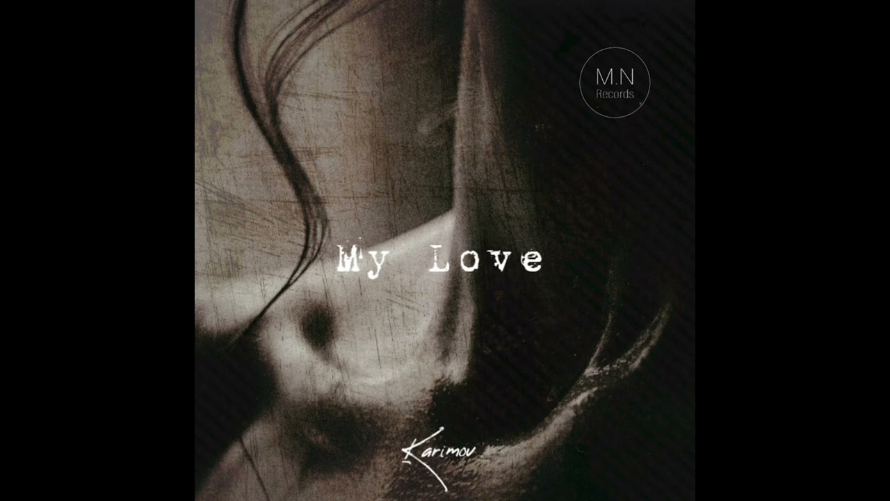 Karimov - My Love (Original Mix)