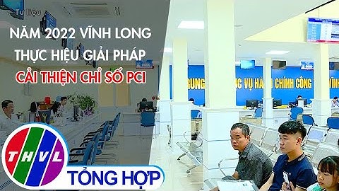 Năm 2022 Vĩnh Long thực hiệu giải pháp cải thiện chỉ số PCI