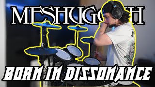 Meshuggah - Born In Dissonance | DRUM COVER (i play the intro)