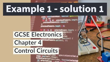 Control circuits - example 1 - solution 1 | GCSE Electronics