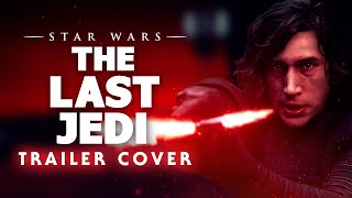 Star Wars: The Last Jedi | Full Trailer Music chords