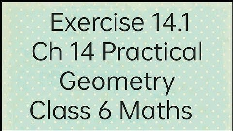 Class-6 Maths Ex-14.1 Practical geometry
