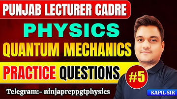 punjab lecturer cadre 2025 | Quantum mechanics -5 | lecturer cadre punjab | master cadre preparation