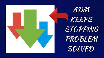 How To Solve ADM(Advanced Download Manager) App Keeps Stopping Problem || Rsha26 Solutions