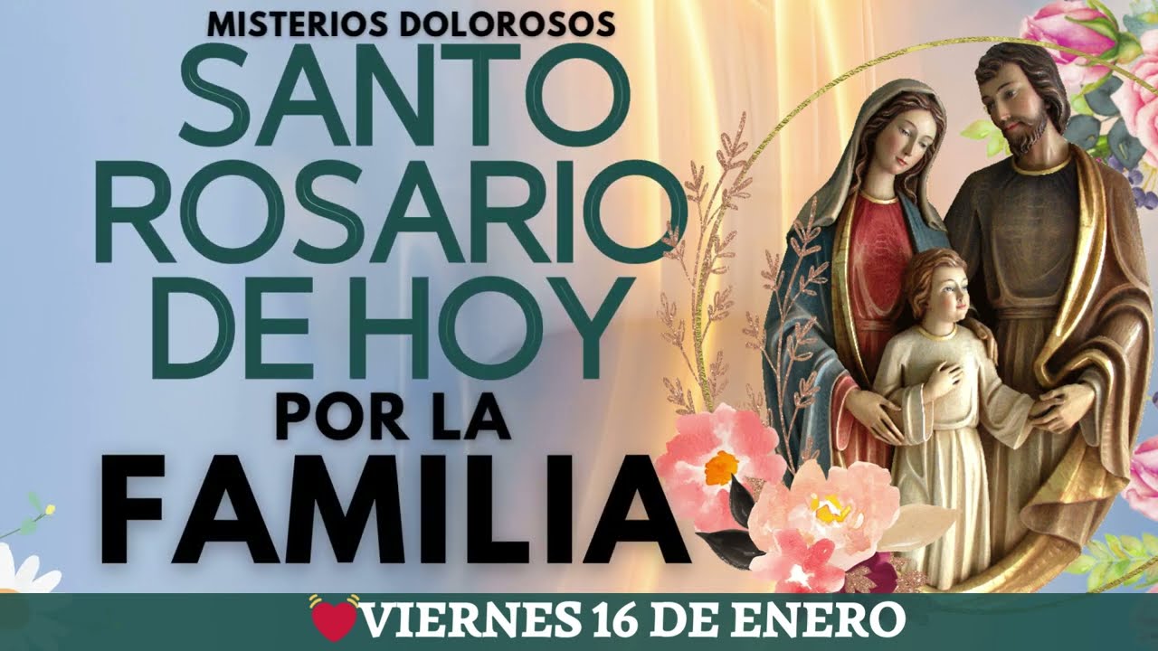 💝ROSARIO POR LA FAMILIA HOY📿Oracion Catolica oficial ala Virgen María🙏Viernes 16 DE ENERO 2026✅
