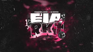 EIA RKT - EXEQUIEL LOPEZ FT @DjMutha