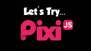 Trying PixiJS for the first time