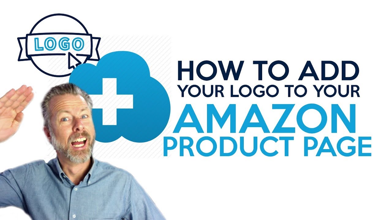 HOW TO ADD YOUR LOGO TO YOUR AMAZON PRODUCT PAGE YouTube