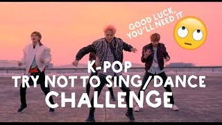 Video thumbnail of "K-POP TRY NOT TO SING/DANCE CHALLENGE *SUPER HARD*"