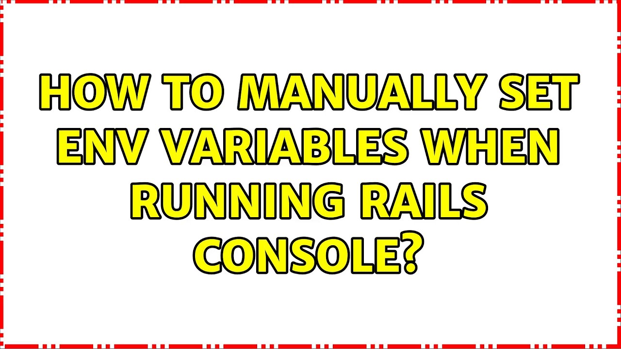 How to manually set ENV variables when running rails console? (2