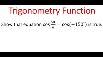 Show That Trigonometry Equation cos(5pi/6) = cos(-150) Is True