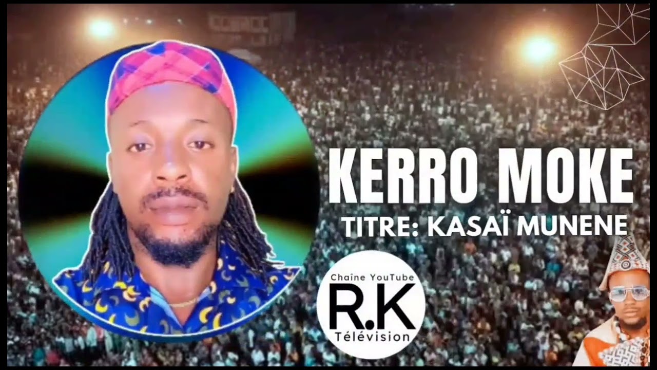 KERRO MOKE KASAÏ MUNENE