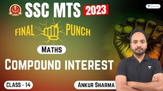 Compound Interest | Maths | Class - 14 | SSC MTS 2023 | Ankur Sharma