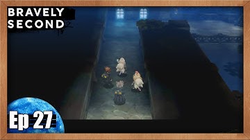 Bravely Second End Layer Playthrough Pt 27: Grand Mill Works