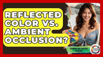 Reflected Color Vs. Ambient Occlusion? - Drawing and Painting Academy