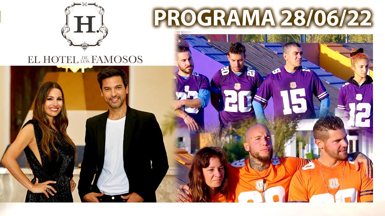 EL HOTEL DE LOS FAMOSOS - Programa 28/06/22 - PROGRAMA COMPLETO