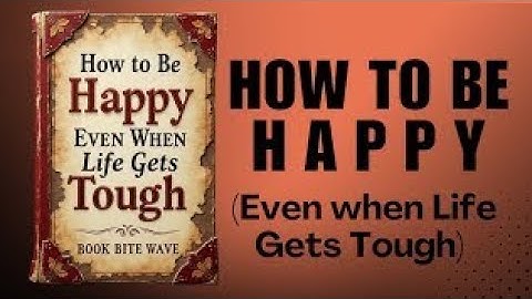 How to Be Happy Even When Life Gets Tough (Audiobook)