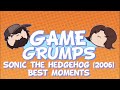 Game Grumps: Sonic the Hedgehog (2006) Best Moments