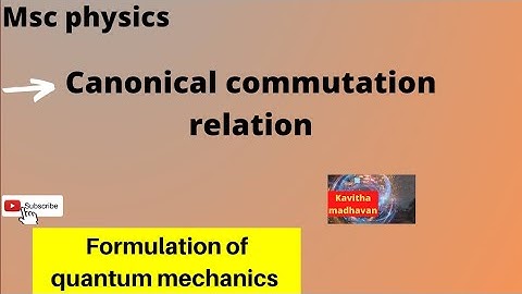 Canonical commutation relation | formulation of quantum mechanics | jj sakurai | quantum mechanics