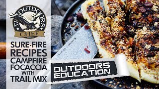 How to Make Campfire Focaccia with Trail Mix | The Outdoors Chef