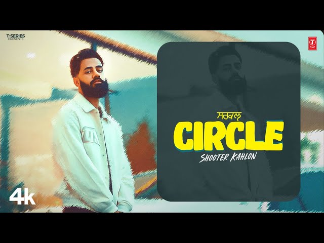 CIRCLE (Official Video) | Shooter Kahlon | Latest Punjabi Songs 2024 | T-Series class=