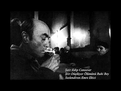 Edip Cansever-Düşlüyor Ölümünü Ruhi Bey