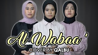 AL WABAA' - SABYAN ( COVER BY QALBU )