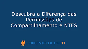 Quando podemos utilizar permissões NTFS?