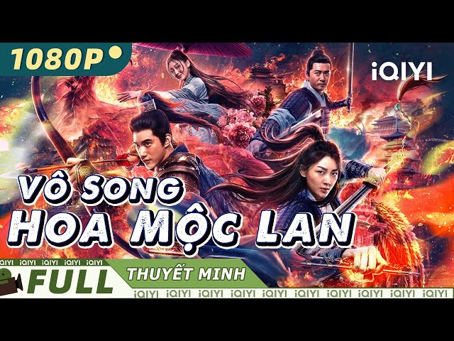 【Lồng Tiếng】Vô Song Hoa Mộc Lan | Tình Tiết | iQIYI Movie Vietnam class=