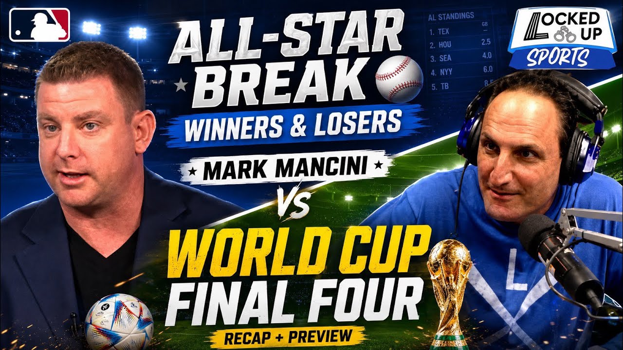 MANCINI REPORT.: MLB ALL-STAR BREAK; WORLD CUP SEMIFINAL 