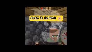friend ka birthday 🎂 funny moment in Minecraft#viral