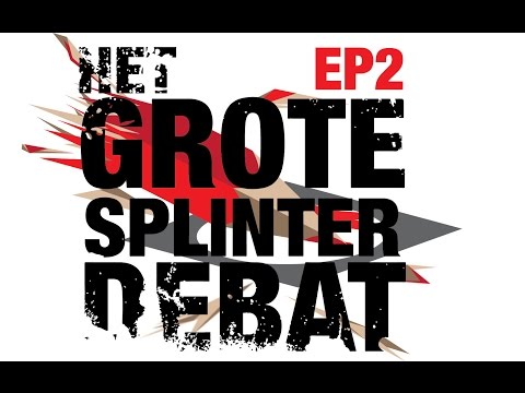 Het Grote Splinterdebat Ep2