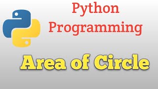 Area of circle in Python II Python Programming II by:- Ajit Pratap Singh