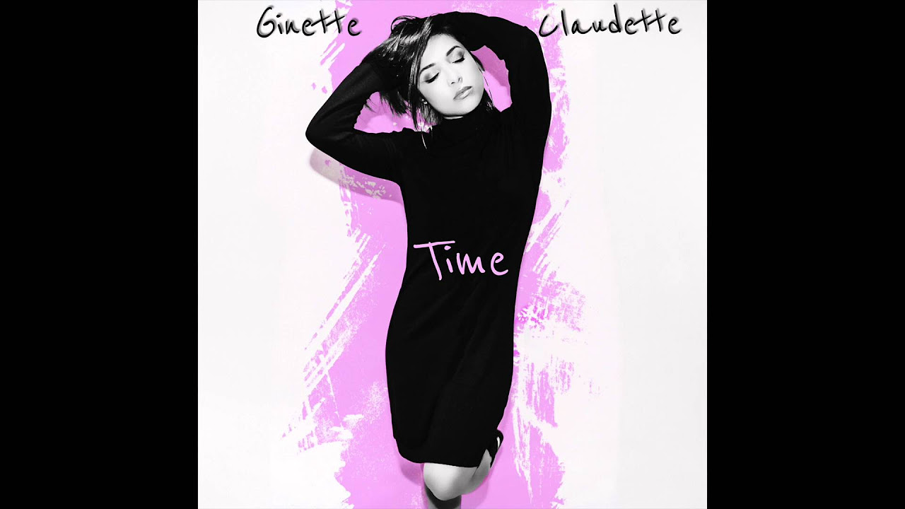Ginette Claudette   Time OFFICIAL VERSION